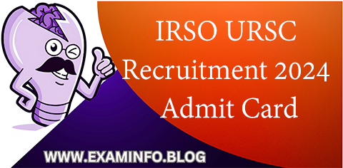 IRSO URSC Recruitment 2024 Admit Card Relesed